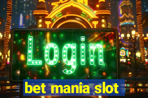 bet mania slot