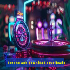 betano apk download atualizado