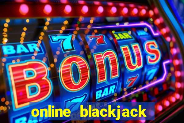 online blackjack casino games