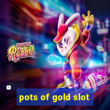 pots of gold slot