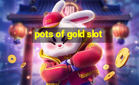 pots of gold slot