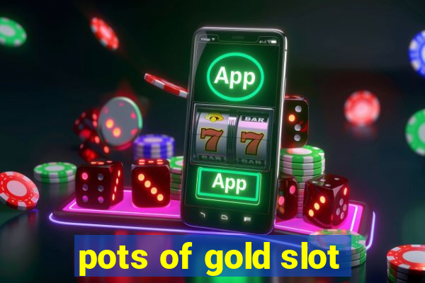 pots of gold slot