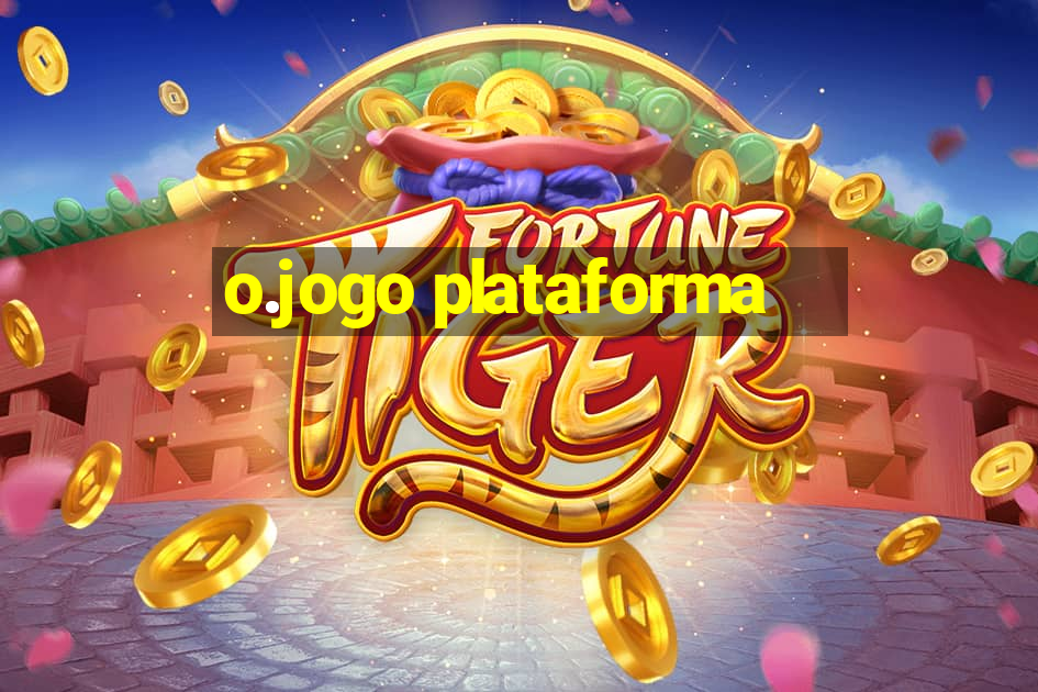 o.jogo plataforma