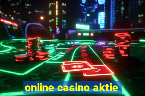 online casino aktie