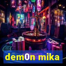 dem0n mika