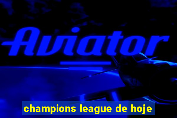 champions league de hoje