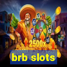 brb slots