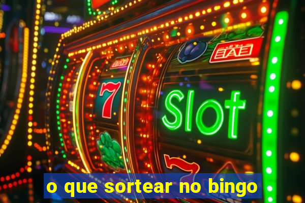 o que sortear no bingo