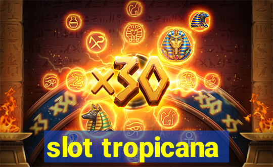 slot tropicana