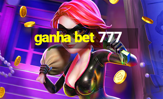 ganha bet 777