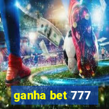 ganha bet 777