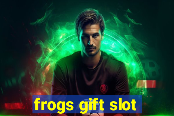 frogs gift slot