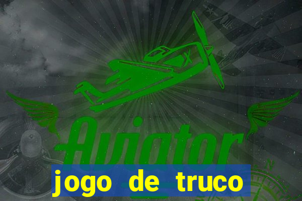 jogo de truco apostando dinheiro