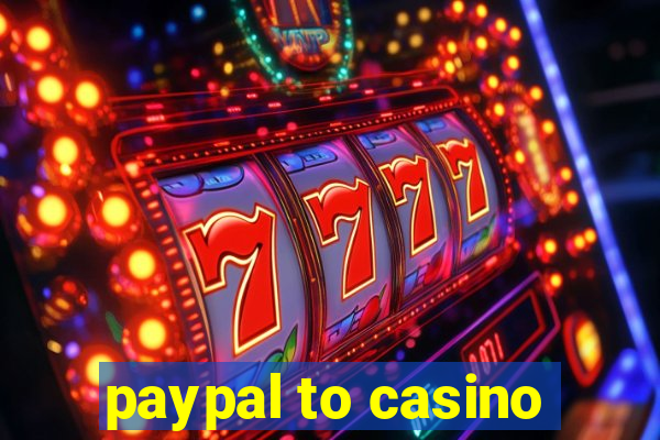 paypal to casino