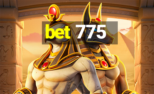 bet 775