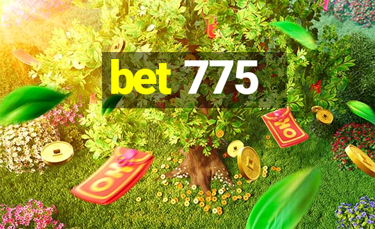 bet 775