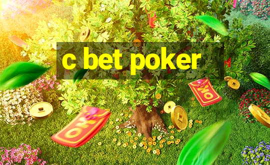 c bet poker