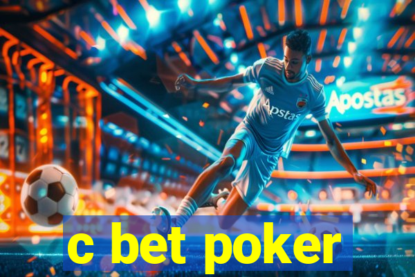 c bet poker