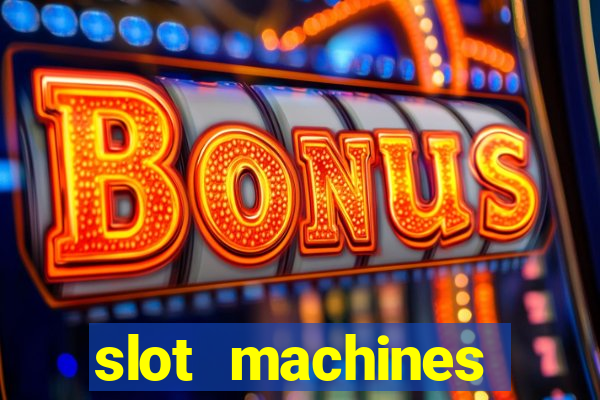 slot machines casino slots