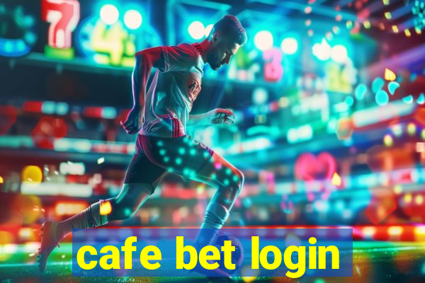 cafe bet login