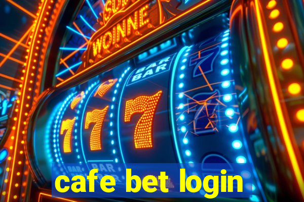 cafe bet login