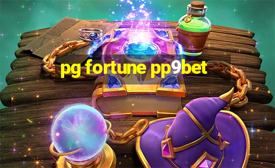 pg fortune pp9bet