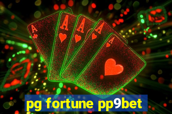 pg fortune pp9bet