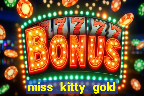 miss kitty gold slot machine