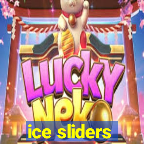 ice sliders