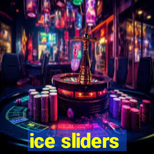 ice sliders