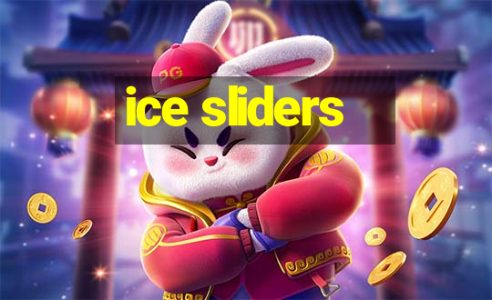 ice sliders