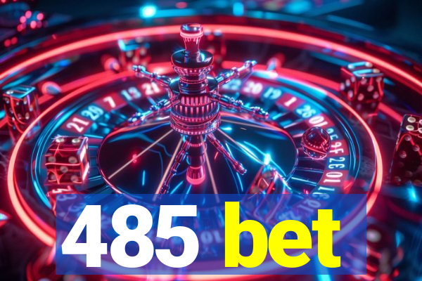 485 bet