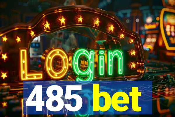 485 bet