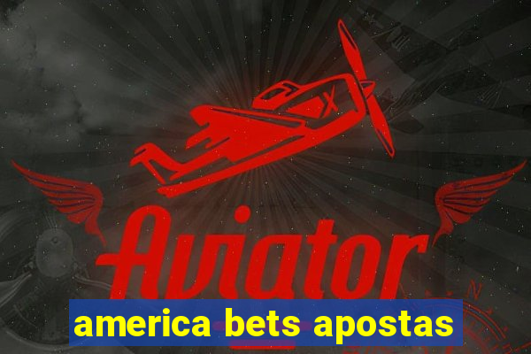 america bets apostas