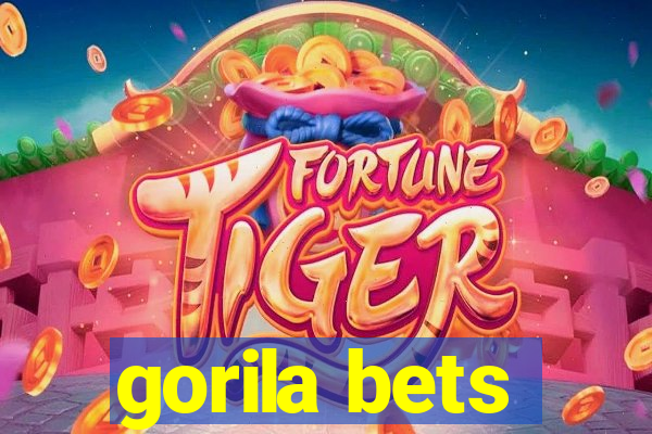 gorila bets