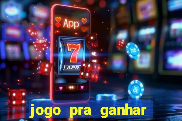 jogo pra ganhar dinheiro no pix