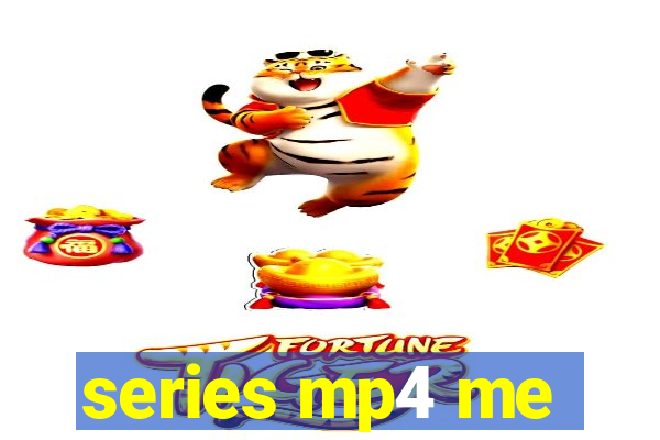 series mp4 me