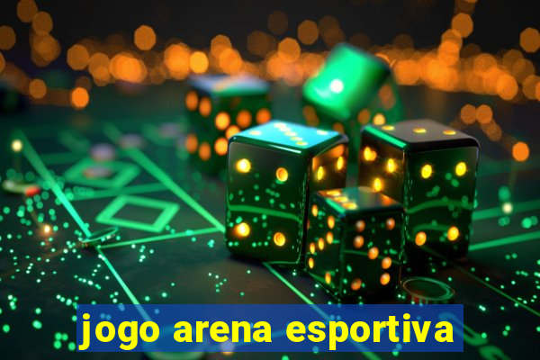 jogo arena esportiva