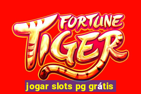 jogar slots pg grátis