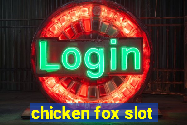 chicken fox slot