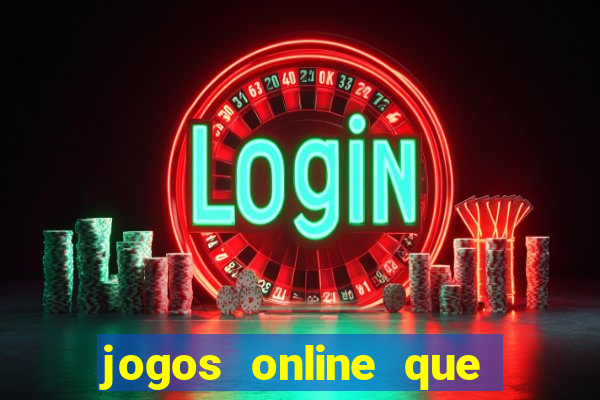 jogos online que ganha dinheiro