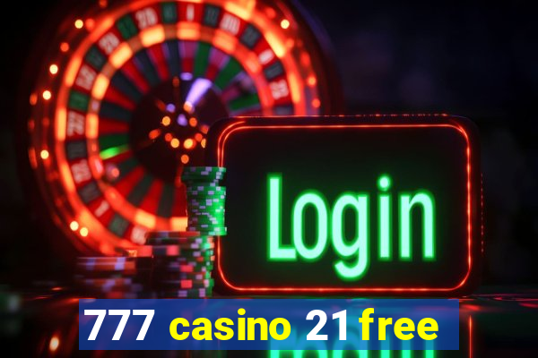 777 casino 21 free