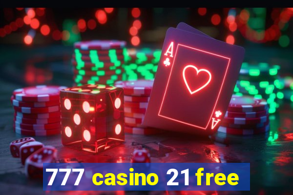 777 casino 21 free