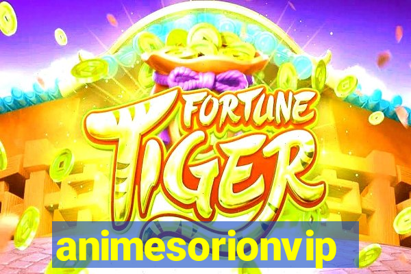 animesorionvip