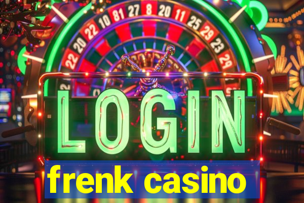 frenk casino