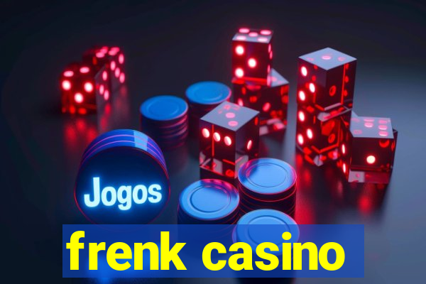 frenk casino