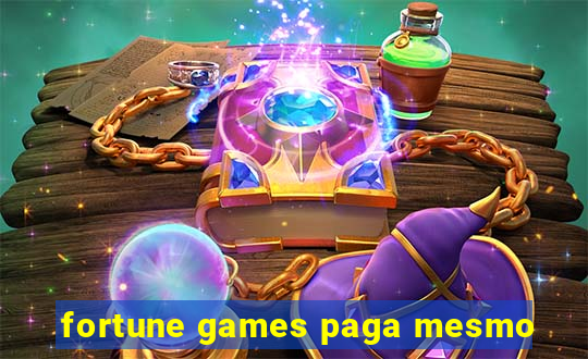 fortune games paga mesmo