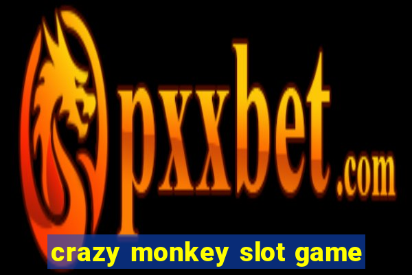 crazy monkey slot game