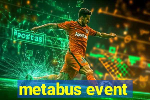 metabus event