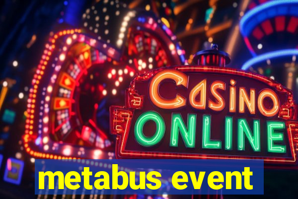 metabus event